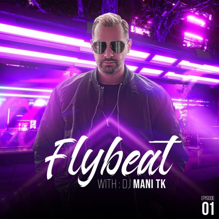 دانلود پادکست دیجی مانی تی کی فلای بیت 1 DJ Mani TK Flybeat 01